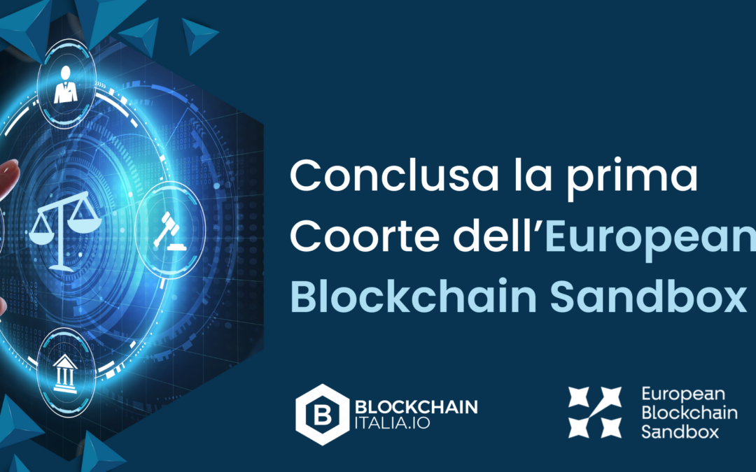 Conclusa la prima Coorte dell’European Blockchain Sandbox