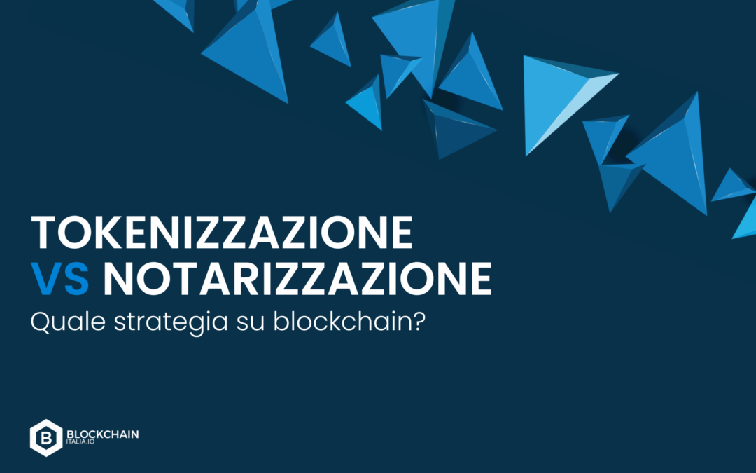 Tokenizzazione vs Notarizzazione